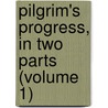 Pilgrim's Progress, in Two Parts (Volume 1) door John Bunyan )