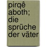 Pirqê Aboth; Die Sprüche Der Väter door Hermann Leberecht Strack