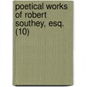 Poetical Works Of Robert Southey, Esq. (10) door Robert Southey