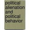 Political Alienation and Political Behavior door David C. Schwartz