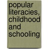 Popular Literacies, Childhood And Schooling door Jackie Marsh