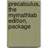 Precalculus, the Mymathlab Edition, Package