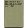 Princeton in the Spanish-American War, 1898 door Princeton University