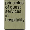 Principles Of Guest Services In Hospitality door Robert C. Ford