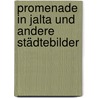 Promenade in Jalta und andere Städtebilder door Karl Schlögel