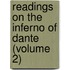 Readings On The Inferno Of Dante (Volume 2)