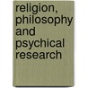 Religion, Philosophy And Psychical Research by C.D. Broad