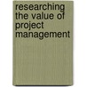 Researching the Value of Project Management door Ph.D. Thomas Janice