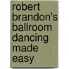 Robert Brandon's Ballroom Dancing Made Easy door Hildora Mac