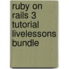 Ruby On Rails 3 Tutorial Livelessons Bundle door Michael Hartl