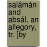 Salámán And Absál, An Allegory, Tr. [By by Ͽ