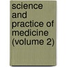 Science and Practice of Medicine (Volume 2) door William Aitken