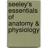 Seeley's Essentials of Anatomy & Physiology by Jennifer Regan