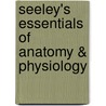 Seeley's Essentials of Anatomy & Physiology by Jennifer Regan