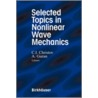 Selected Topics in Nonlinear Wave Mechanics door Christo Christov