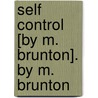 Self Control [By M. Brunton]. By M. Brunton door Mary Brunton