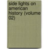 Side Lights On American History (Volume 02) door Henry William Elson