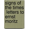 Signs Of The Times  Letters To Ernst Moritz door Christian Charles Bunsen
