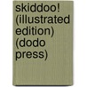 Skiddoo! (Illustrated Edition) (Dodo Press) door McHugh Hugh McHugh