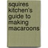Squires Kitchen's Guide To Making Macaroons