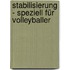 Stabilisierung - speziell für Volleyballer
