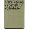 Stabilisierung - speziell für Volleyballer door Hape Meier