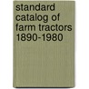 Standard Catalog of Farm Tractors 1890-1980 by C.H. Wendel