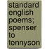 Standard English Poems; Spenser To Tennyson