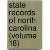 State Records of North Carolina (Volume 18) door North Carolina