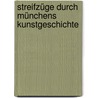 Streifzüge durch Münchens Kunstgeschichte door Lothar Altmann
