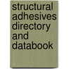 Structural Adhesives Directory And Databook door R.J. Hussey