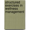 Structured Exercises in Wellness Management door Nancy Loving Tubesing