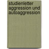 Studienletter Aggression und Autoaggression door Bernd Tschöpe