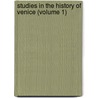Studies In The History Of Venice (Volume 1) door Horatio Forbes Brown