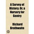 Survey of History; Or, a Nursery for Gentry