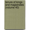 Tenure Of Kings And Magistrates (Volume 40) door John John Milton