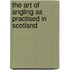The Art of Angling as Practised in Scotland