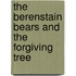 The Berenstain Bears And The Forgiving Tree