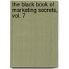 The Black Book of Marketing Secrets, Vol. 7 by T.J. Rohleder