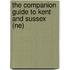 The Companion Guide to Kent and Sussex (Ne)