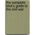 The Complete Idiot's Guide to the Civil War