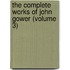 The Complete Works Of John Gower (Volume 3)