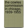The Cowles Commission In Chicago, 1939-1955 by C. Hildreth