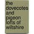 The Dovecotes And Pigeon Lofts Of Wiltshire