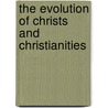 The Evolution Of Christs And Christianities by Jay Raskin
