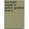 The Fluent Reader in Action: Gradees PreK-4 door Timothy V. Rasinski