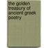 The Golden Treasury Of Ancient Greek Poetry