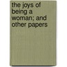 The Joys Of Being A Woman; And Other Papers door Winifred Margaretta Kirkland