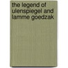 The Legend Of Ulenspiegel And Lamme Goedzak door Charles De Coster