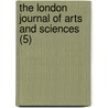 The London Journal Of Arts And Sciences (5) door Unknown Author